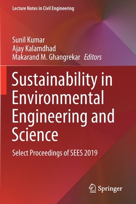 【预订】Sustainability in Environmental Engineering and Science: Select Proceedings of SEES 2019 9789811568893