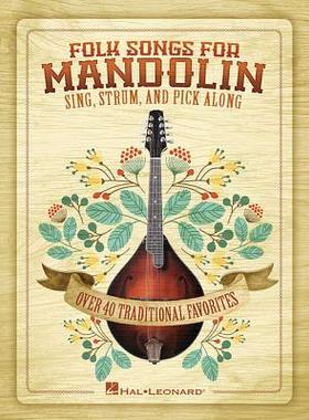 【预订】Folk Songs for Mandolin: Sing, Strum and Pick Along