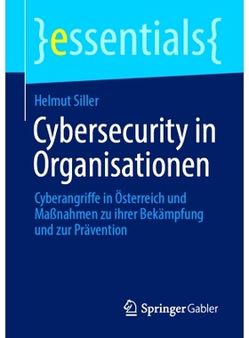 预订 Cybersecurity in Organisationen: Cyberangriffe in Österreich Und Maßnahmen Zu Ihrer Bekämpfung Und Zur Präventi