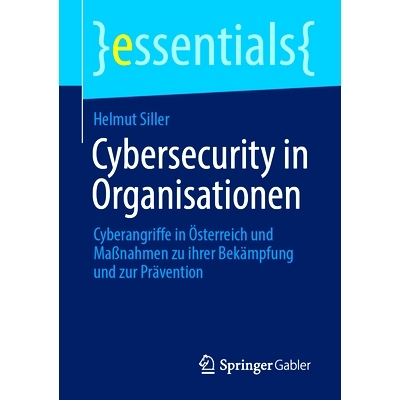 预订 Cybersecurity in Organisationen: Cyberangriffe in Österreich Und Maßnahmen Zu Ihrer Bekämpfung Und Zur Präventi