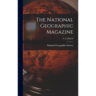 预订 The National Geographic Magazine; v. 6 1894-95: 9781013631665