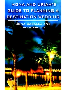 预订 Mona and Uriah’s Guide to Planning a Destination Wedding: 9781420840902