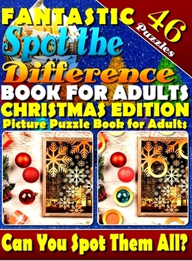 预订 Fantastic Spot the Difference Book for Adults: Christmas Edition. Picture Puzzle Books for Adults: What’s Differen