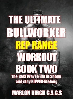 预订 The Ultimate Bullworker Power Rep Range Workouts Book Two: 9781927558898