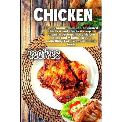 预订 Chicken Recipes: It contains delicious chicken recipes that are healthy and easy to make.: 9781803906812
