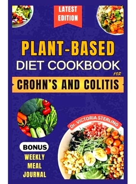 预订 Plant-Based Diet Cookbook for Crohn’s and Colitis: Quick and easy anti-inflammatory nutrient-dense recipes for hea