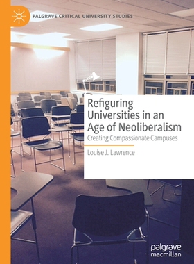 【预订】Refiguring Universities in an Age of Neoliberalism 9783030733735