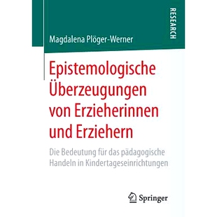 预订 Epistemologische Überzeugungen von Erzieherinnen und Erziehern: Die Bedeutung für das pädagogische Handeln in Ki