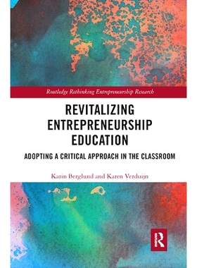 预订 Revitalizing Entrepreneurship Education: Adopting a critical approach in the classroom 重振创业教育：课堂批判性教学