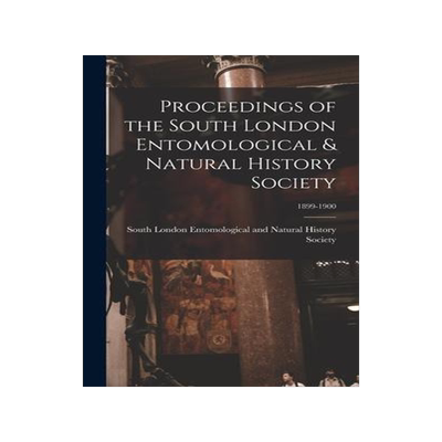 [预订]Proceedings of the South London Entomological & Natural History Society; 1899-1900 9781013357206