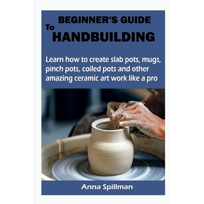 预订 Beginner’s Guide to Handbuilding 手工制作新手指南: 9798889757870