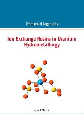 预订 Ion Exchange Resins in Uranium Hydrometallurgy: Second Edition