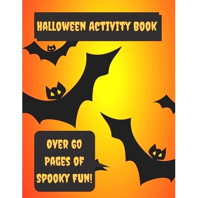 预订 Halloween Activity Book: Halloween Activity Books for Kids, [8.5 in. x 11 in.], Over 60 Pages!: 9781699716960