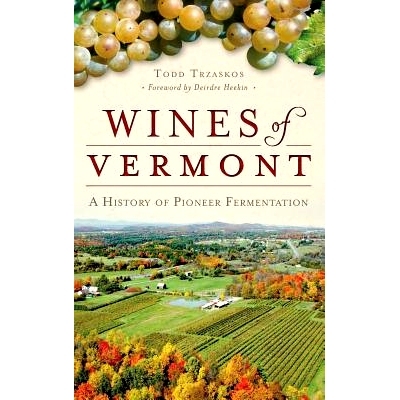 预订 Wines of Vermont: A History of Pioneer Fermentation: 9781540202505