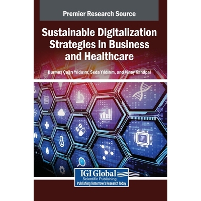 预订 Sustainable Digitalization Strategies in Business and Healthcare: 9798337350875