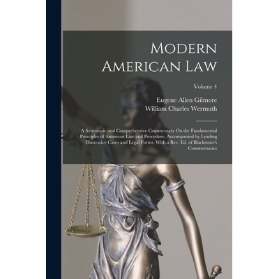 预订 Modern American Law: A Systematic and Comprehensive Commentary On the Fundamental Principles of American Law and Pr