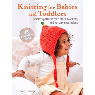预订 Knitting for Babies and Toddlers: 35 Beautiful Patterns for Cardigans, Blankets, Hats, and More 婴儿和幼儿编织：35
