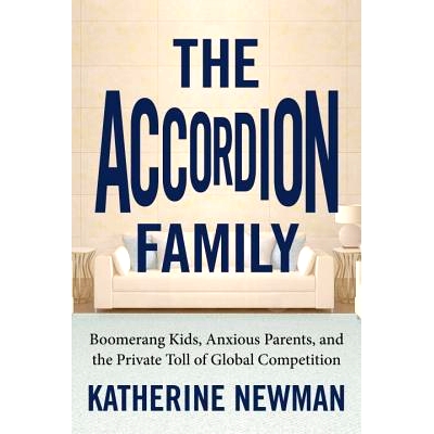 预订 The Accordion Family: Boomerang Kids, Anxious Parents, and the Private Toll of Global Competition: 9780807007433