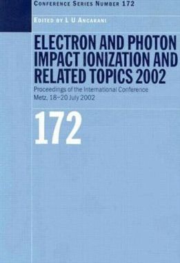 【预订】Electron and Photon Impact Ionisation and Related Topics 2002