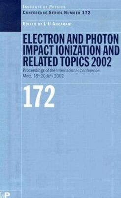 【预订】Electron and Photon Impact Ionisation and Related Topics 2002