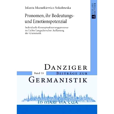 预订 Pronomen, ihr Bedeutungs- und Emotionspotenzial: Individuelle Konzeptualisierungsprozesse im Lichte Langackerscher