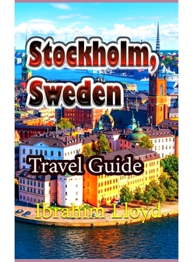 预订 Stockholm, Sweden: Travel Guide: 9781671547117