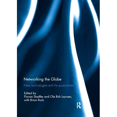 预订 Networking the Globe: New Technologies and the Postcolonial 网络世界：新技术与后殖民: 9781138305434