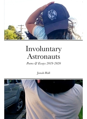 预订 Involuntary Astronauts: Poems & Essays, 2019-2020: 9781716732959
