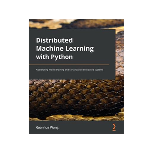 [预订]Distributed Machine Learning with Python 9781801815697