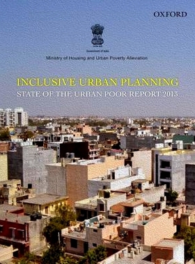 预订 Inclusive Urban Planning: State of the Urban Poor Report 2013 广泛的城市规划-2013年城市现状报告: 9780198097419