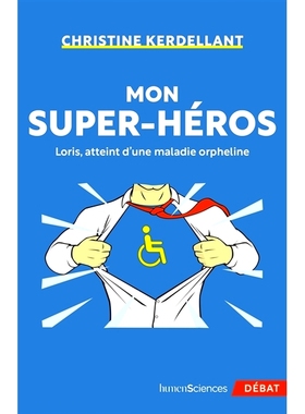 预订 Mon super-héros : Loris, atteint d’une maladie orpheline 我的超级英雄：洛里斯，患有孤儿病: 9782379316753