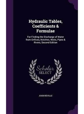 预订 Hydraulic Tables, Coefficients & Formulae: For Finding the Discharge of Water from Orifices, Notches, Weirs, Pipes