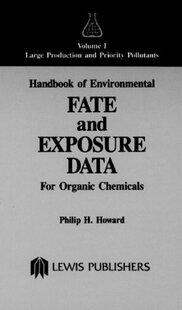 【预订】Handbook of Environmental Fate and Exposure Data for Organic Chemicals, Volume I