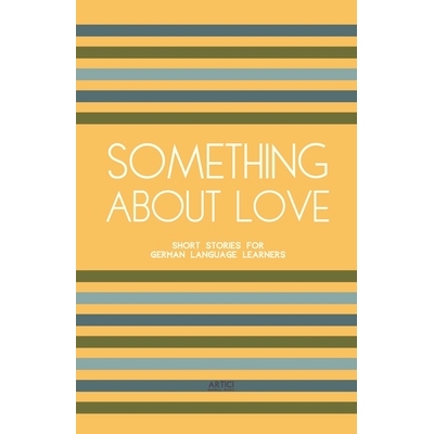 预订 Something About Love: Short Stories for German Language Learners: 9798224124725