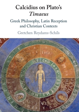 预订 【】Calcidius on Plato’s Timaeus: Greek Philosophy, Latin Reception, and Christian Contexts