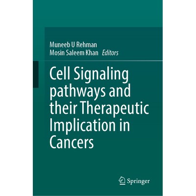 预订 Cell Signaling Pathways and Their Therapeutic Implication in Cancers 细胞信号通路及其在癌症中的治疗意义 97898196276