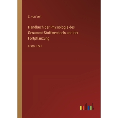 预订 Handbuch der Physiologie des Gesammt-Stoffwechsels und der Fortpflanzung: Erster Theil: 9783368667832