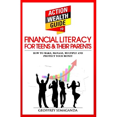 预订 The Action Wealth Guide to Financial Literacy for Teens and Their Parents: How to Make, Manage, Multiply and Protec