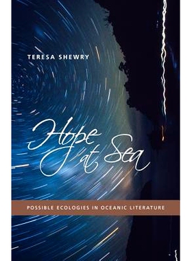 预订 Hope at Sea: Possible Ecologies in Oceanic Literature 海洋希望：海洋文学中的可能生态（平装）: 9780816691586