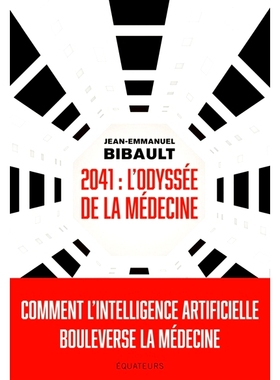 预订 2041 : l’odyssée de la médecine : comment l’intelligence artificielle bouleverse la médecine 2041：医学奥德赛