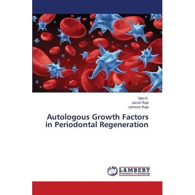 预订 Autologous Growth Factors in Periodontal Regeneration: 9786203409550