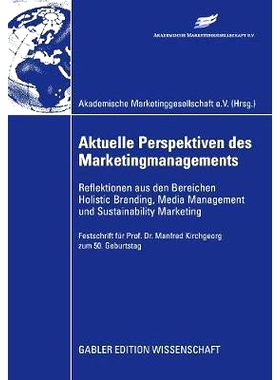 预订 Aktuelle Perspektiven des Marketingmanagements: Reflektionen aus den Bereichen Holistic Branding, Media Management