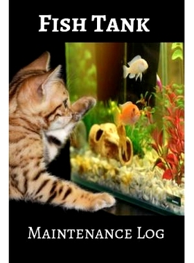 预订 Fish Tank Maintenance Log: Ideal Fish Keeper Maintenance Tracker For All Your Aquarium Needs. Great For Logging Wat