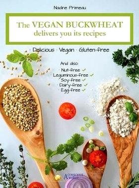 预订 The Vegan Buckwheat Delivers You Its Recipes: Delicious, Vegan And Gluten-Free: 9782924371381