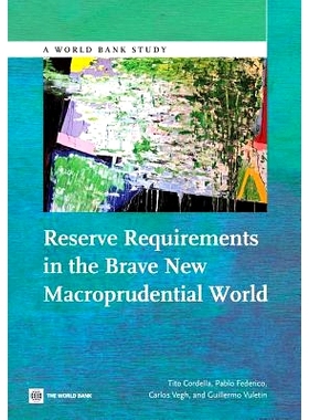 预订 Reserve Requirements in the Brave New Macroprudential World / 勇敢新宏观审慎世界中的储备需求: 9781464802126