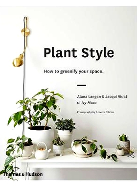 预订 Plant Style: How to greenify your space 植物风格：如何绿化你的空间: 9780500501030