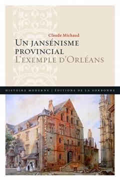 [预订]Un jansénisme provincial : l’exemple d’Orléans 9791035105501