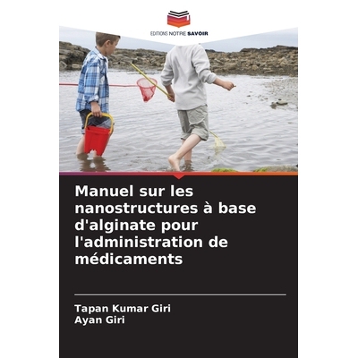 预订 Manuel sur les nanostructures à base d’alginate pour l’administration de médicaments: 9786209129148