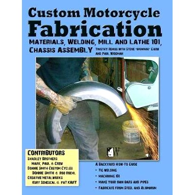 预订 Custom Motorcycle Fabrication: Materials, Welding, Mill and Lathe 101, Chassis Assembly: 9781935828792