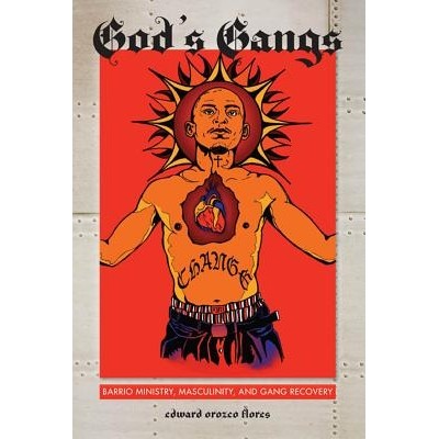 Barrio Ministry, Masculinity, and Gang R